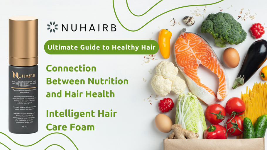 The Ultimate Guide to Healthy Hair: Unveiling the Connection Between Nutrition and Hair Health