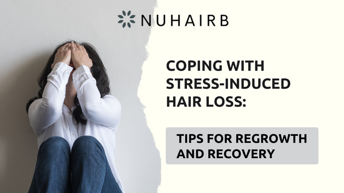 Reclaiming Hair Confidence: Nourishing Your Hair During Stress with NuHairb's Restorative Solutions